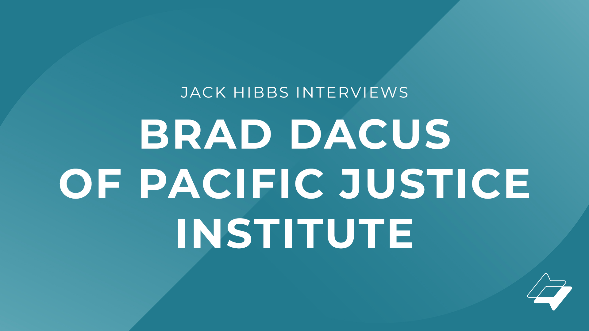 Jack Hibbs interviews Brad Dacus of Pacific Justice Institute