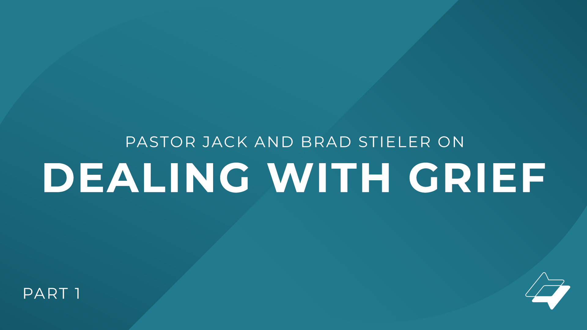Pastor Jack and Brad Stieler on Dealing with Grief – Part 1