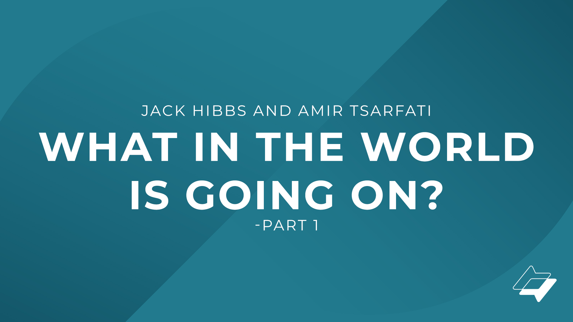 Jack Hibbs and Amir Tsarfati – What in the World is Going On? – Part 1