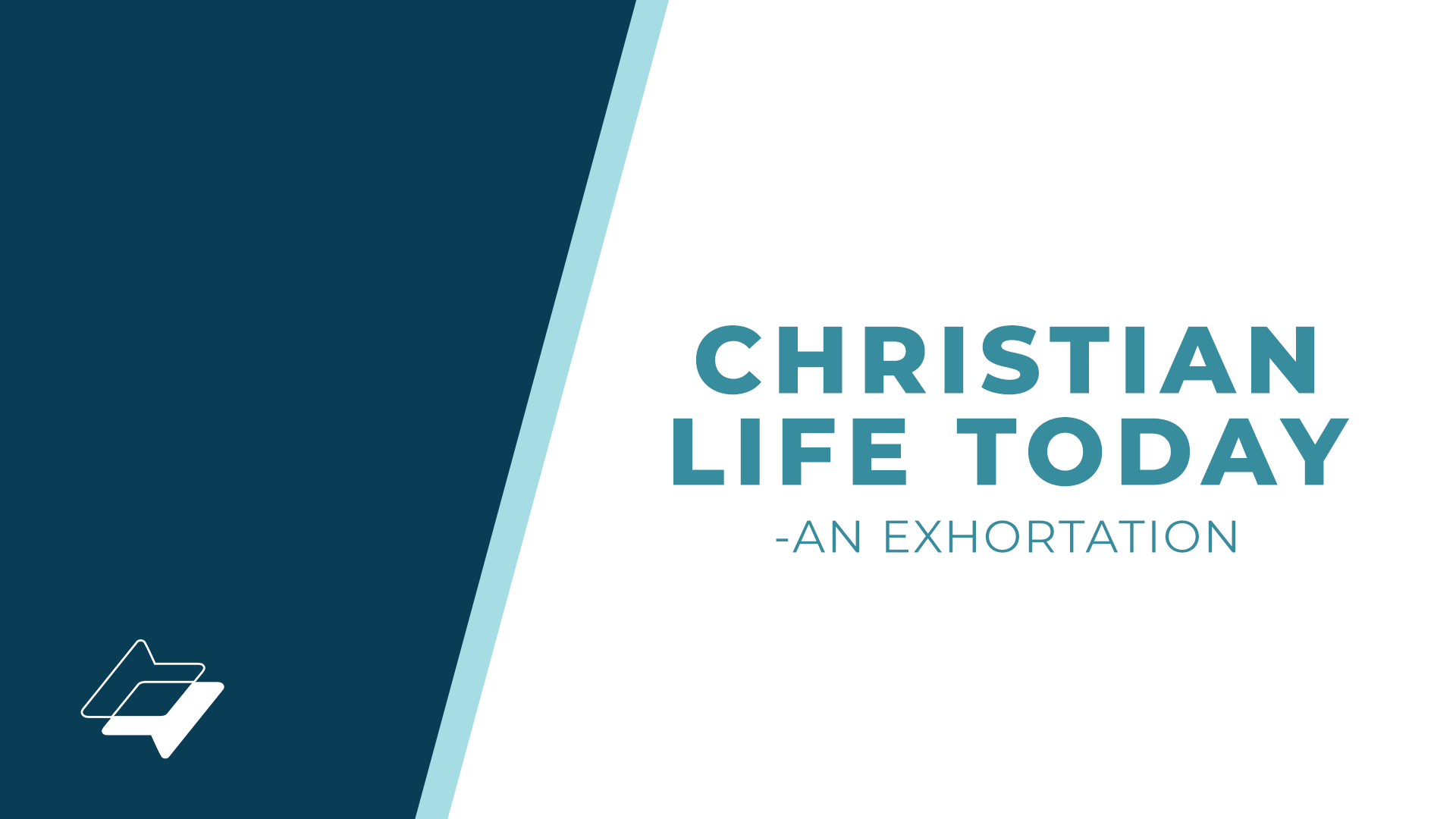 Christian Life Today – An Exhortation