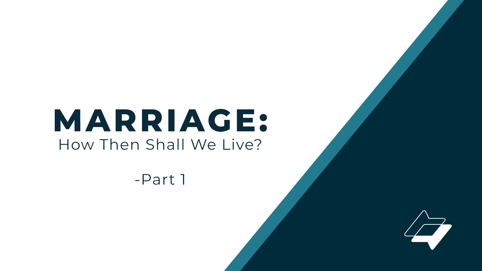 Marriage: How Then Shall We Live? – Part 1