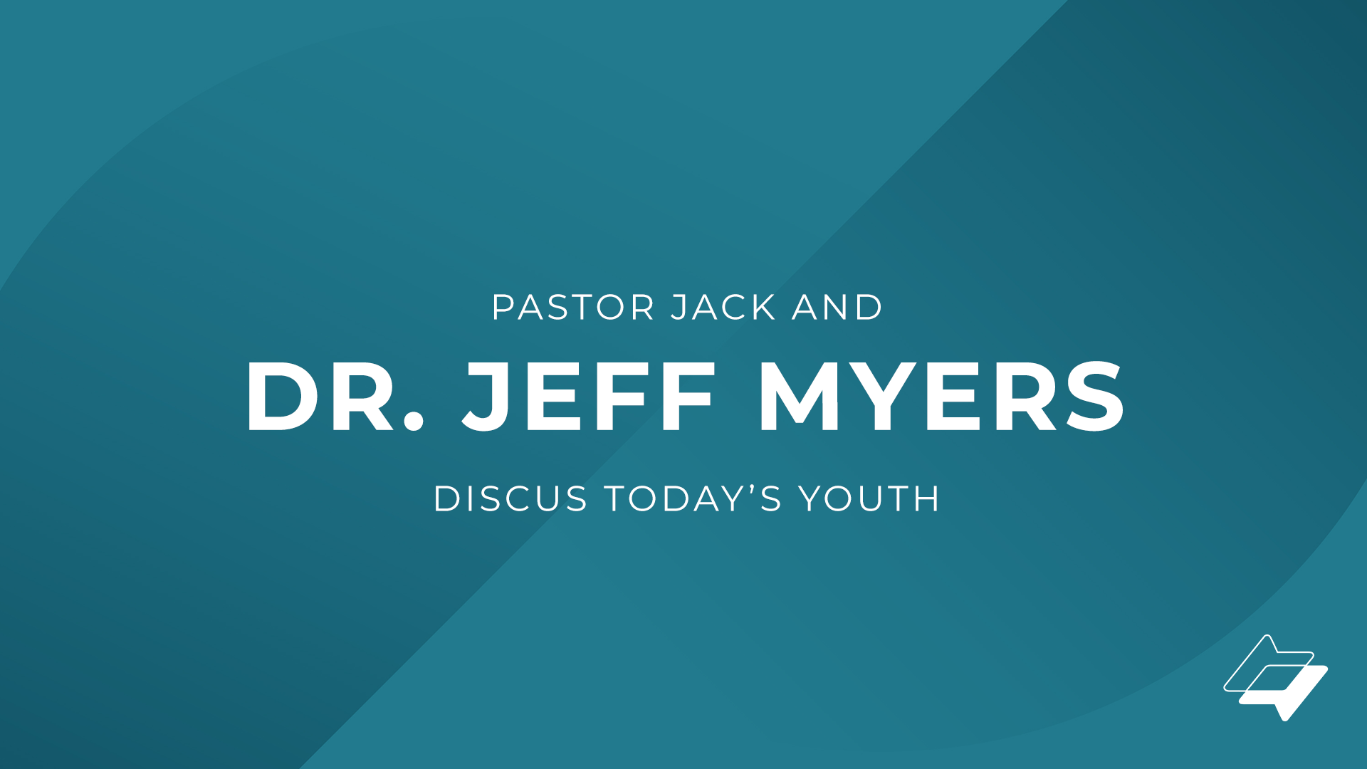 Pastor Jack and Dr. Jeff Myers of Summit Ministries Discuss Today’s Youth