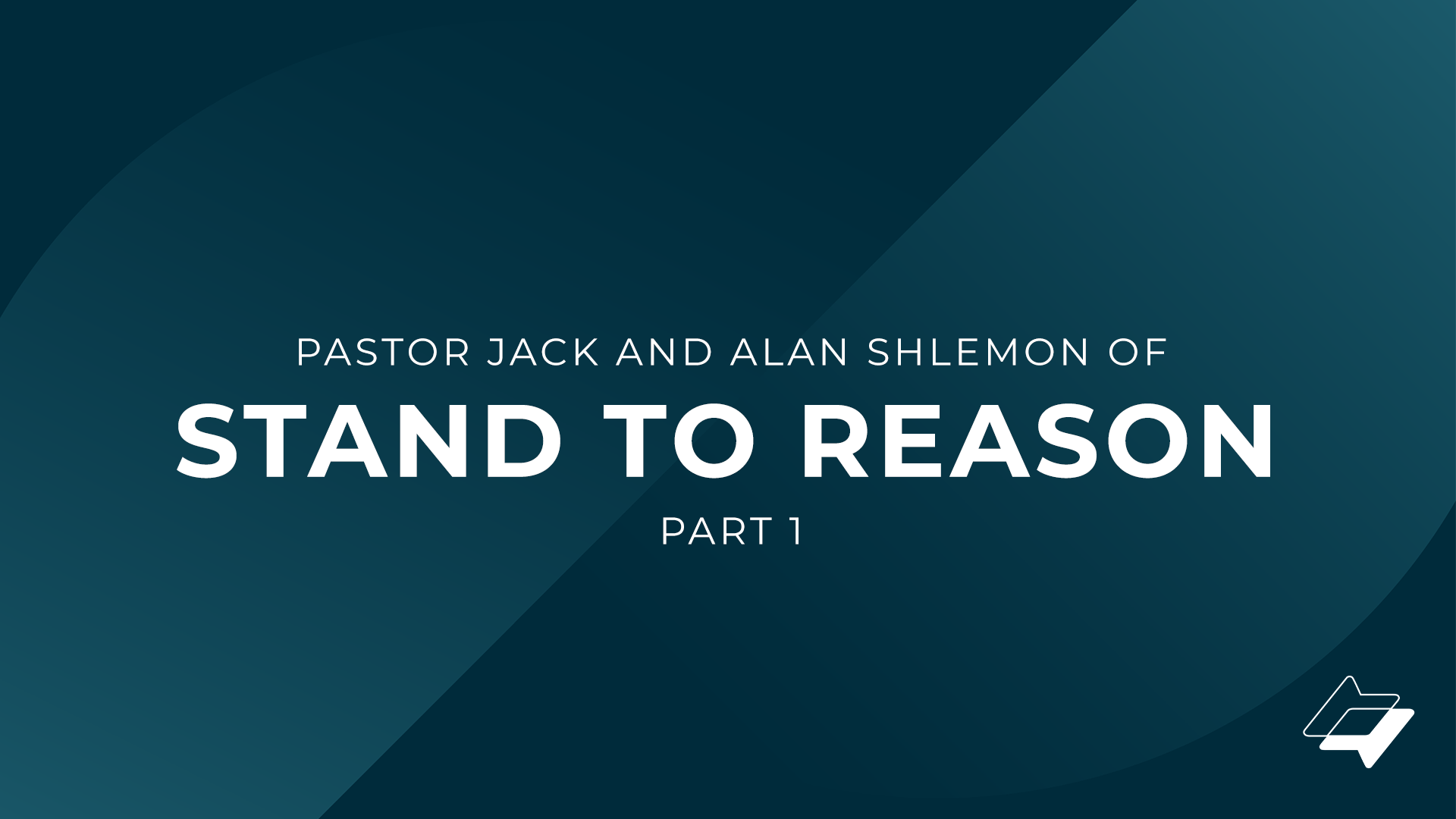 Pastor Jack and Alan Shlemon of Stand to Reason – Part 1