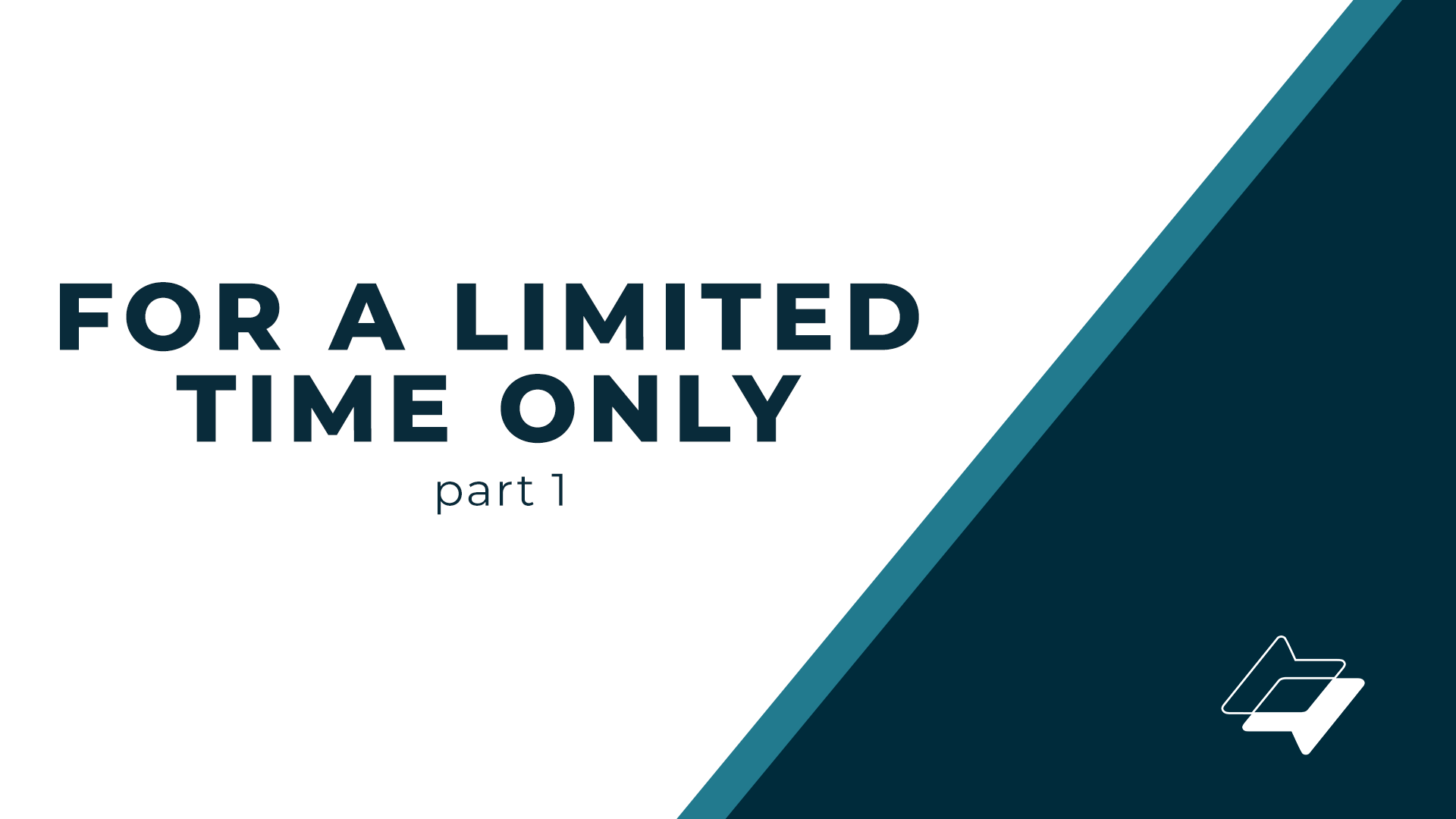 For A Limited Time Only – Part 1