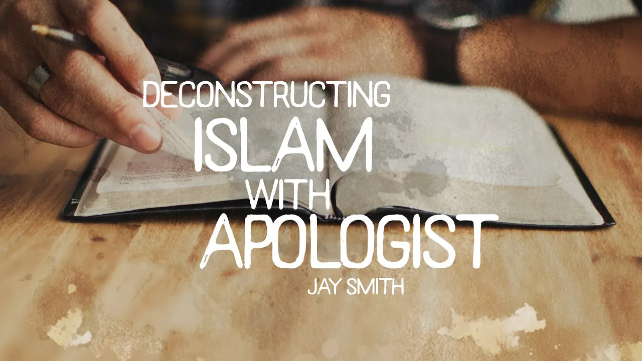 Deconstructing Islam with Apologist Jay Smith – Part 1