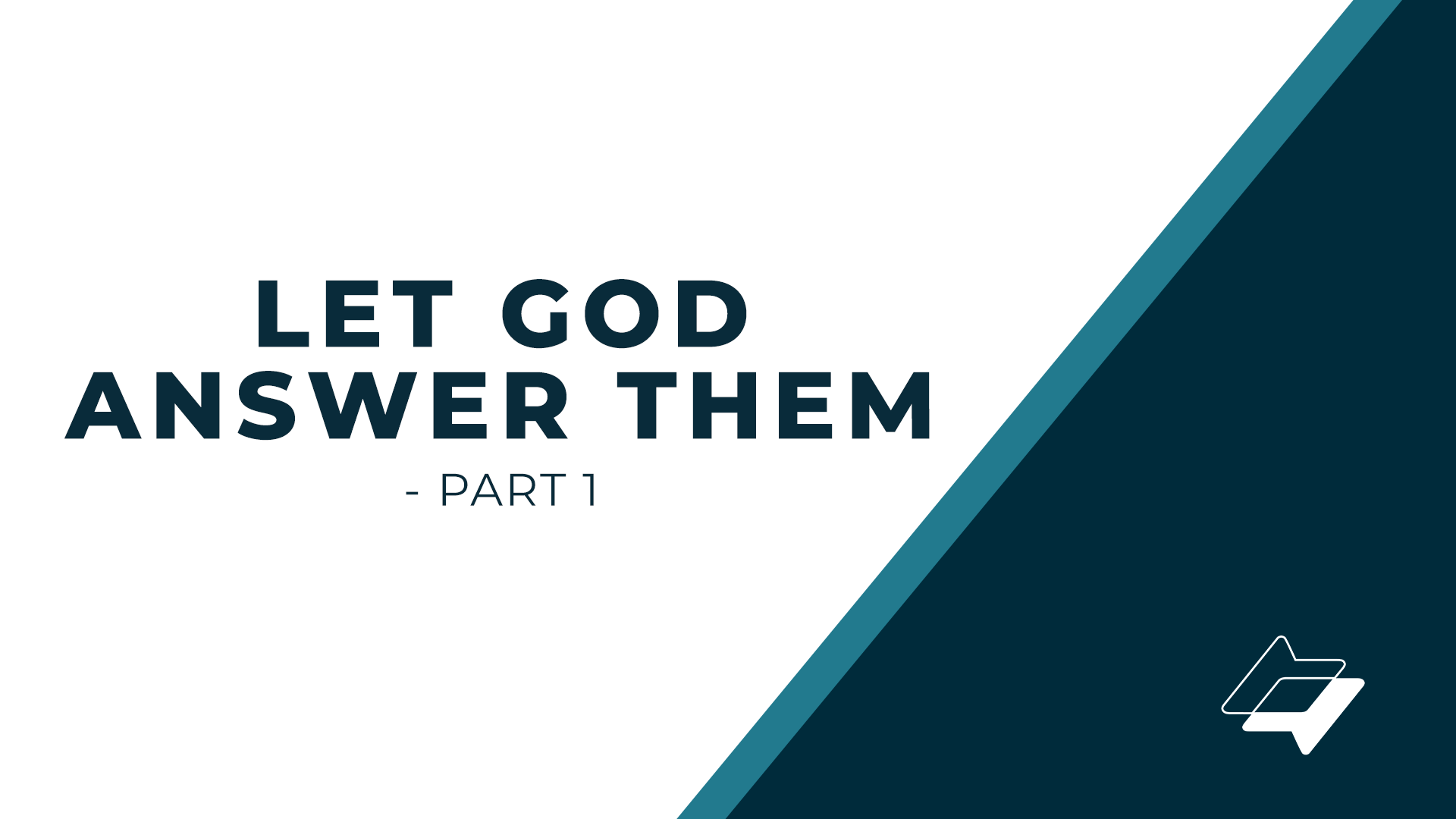 Let God Answer Them – Part 1