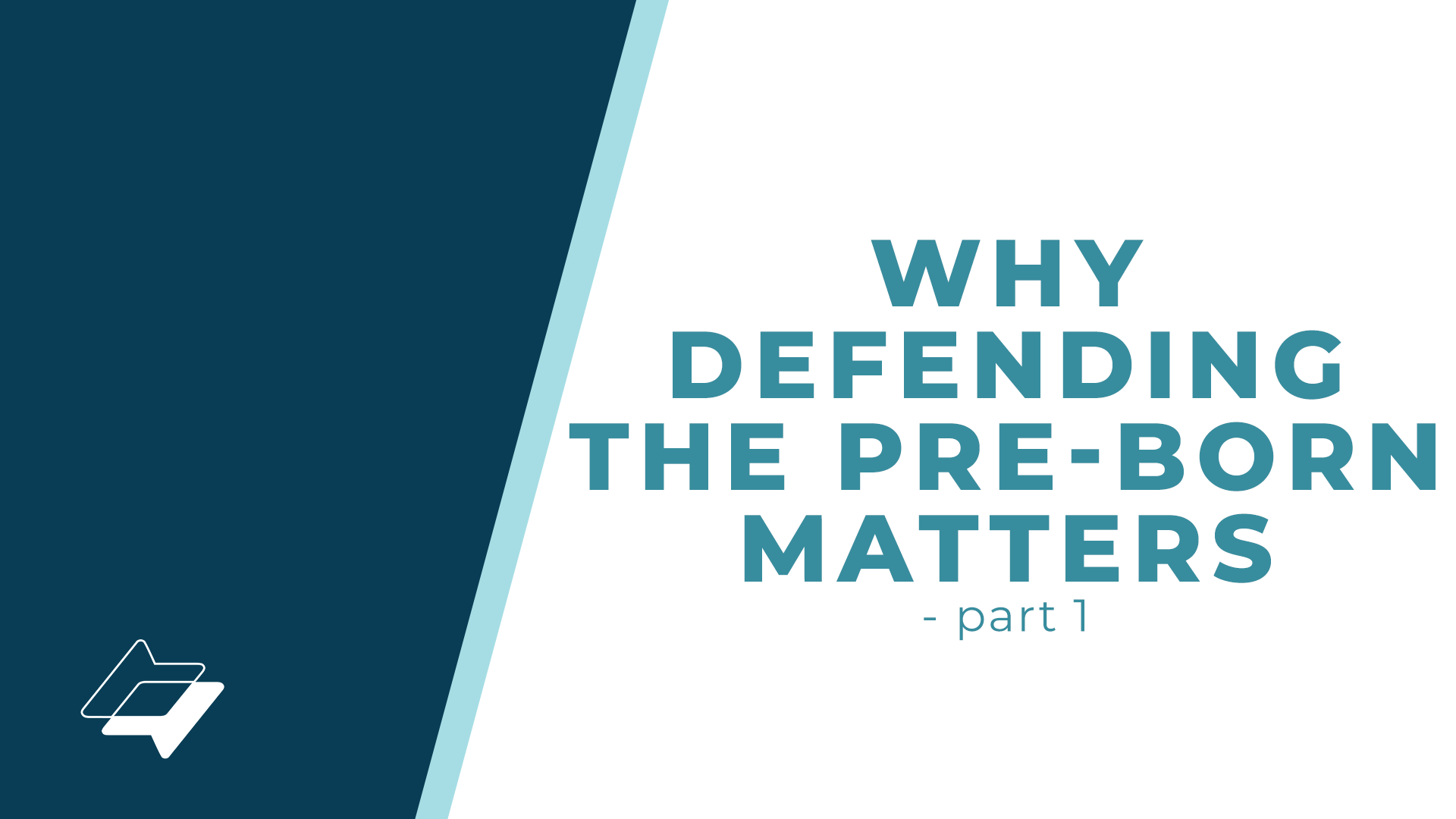 Why Defending the Pre-Born Matters – Part 1