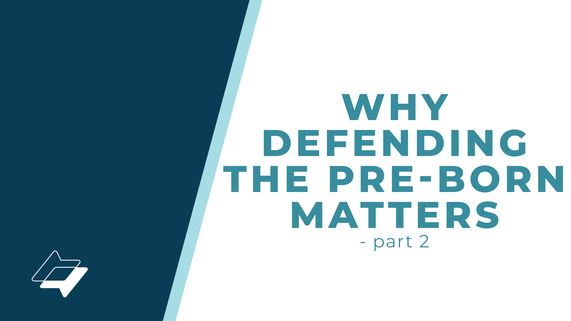 Why Defending the Pre-Born Matters – Part 2