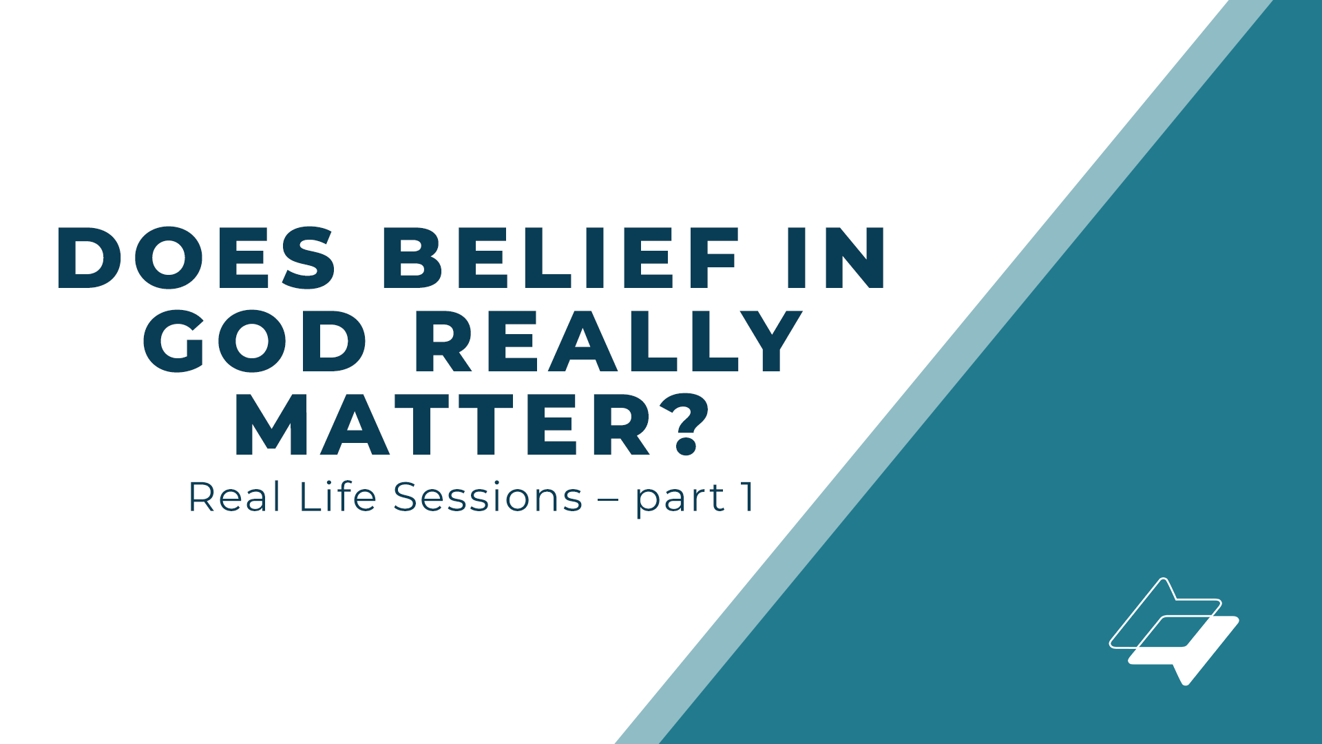 Does belief in God really matter? – Real Life Sessions – Part 1