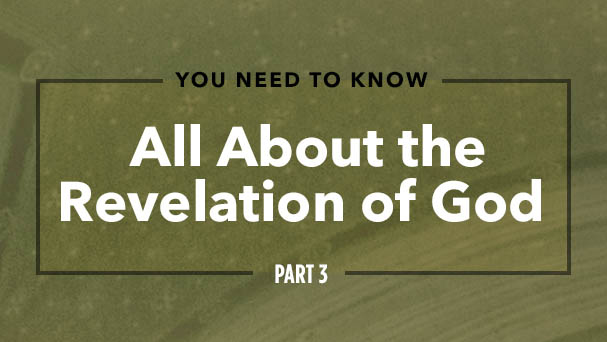 All About the Revelation of God – Part 3