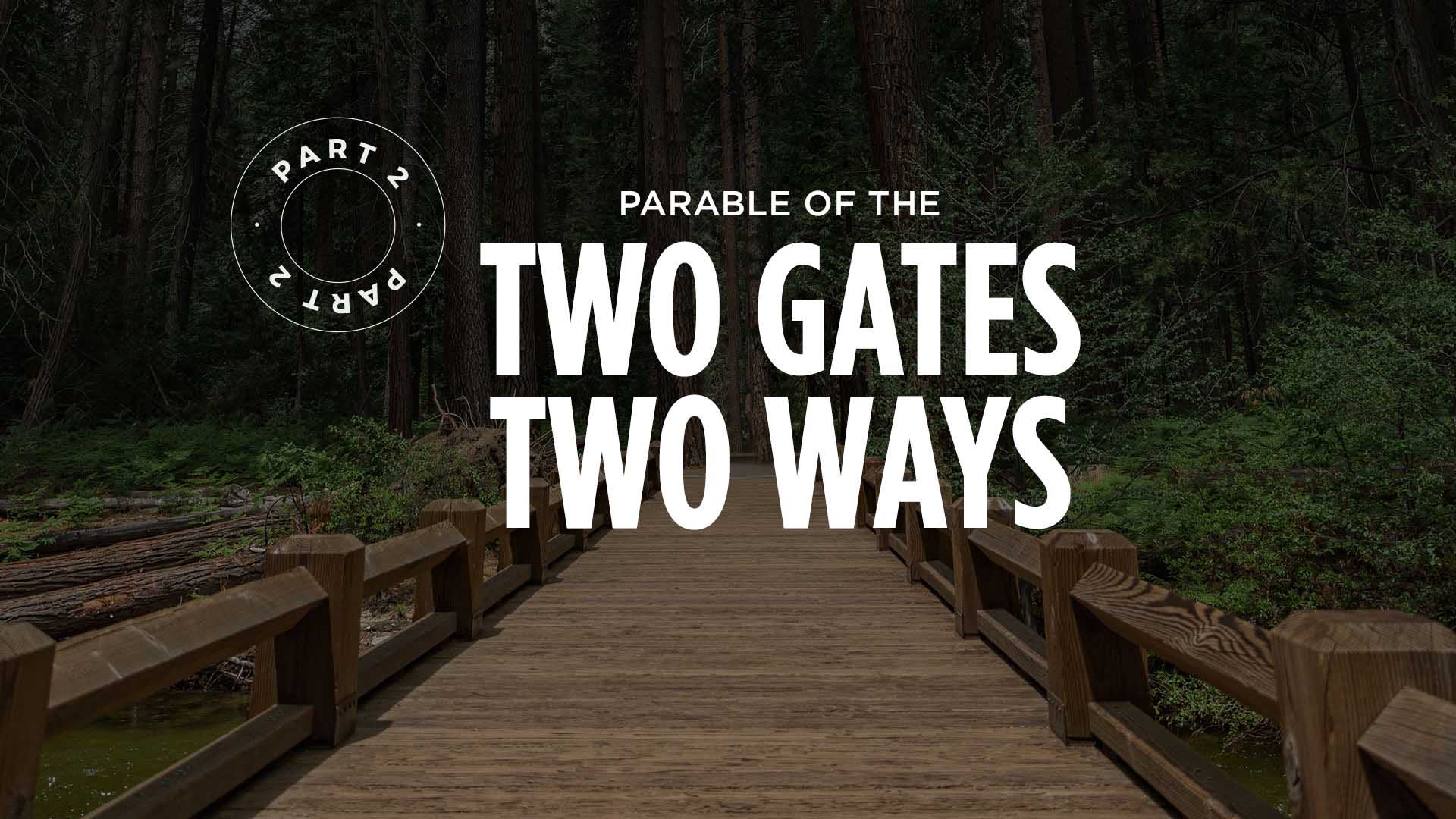 Parable Of The Two Gates And Two Ways – Part 2
