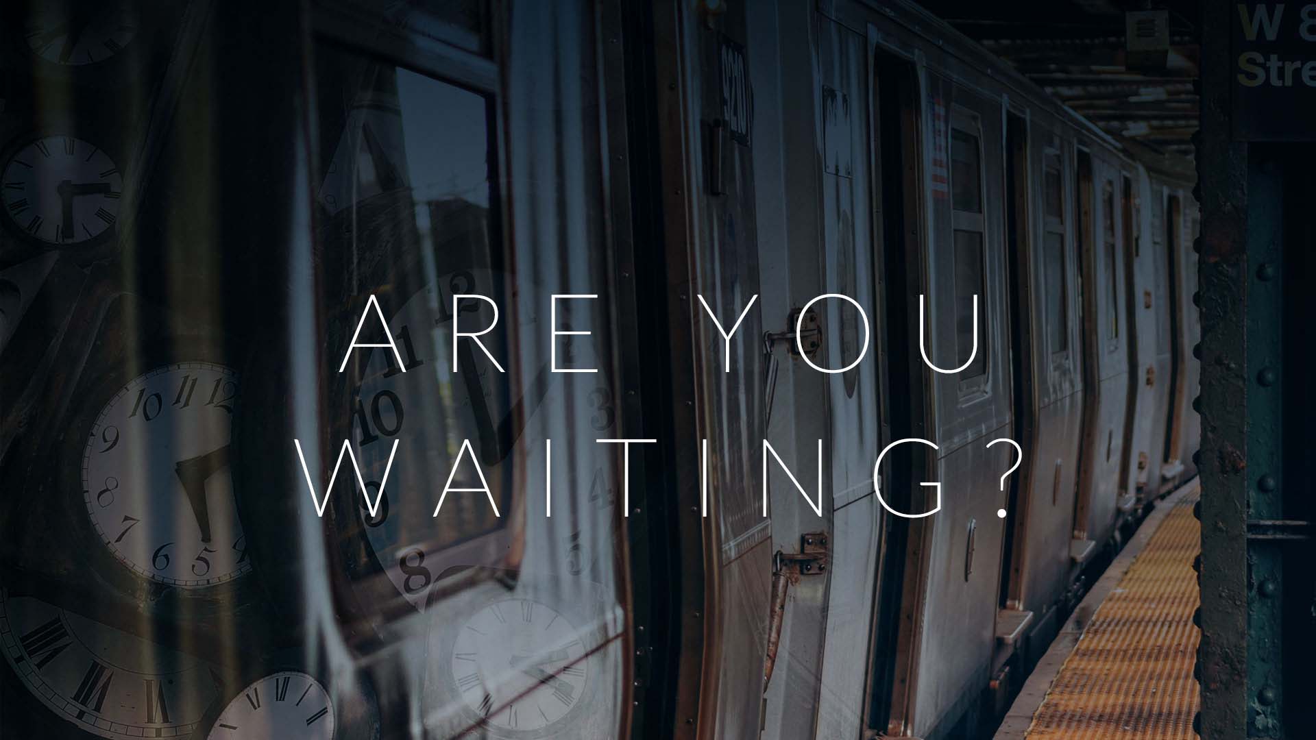 Are You Waiting?