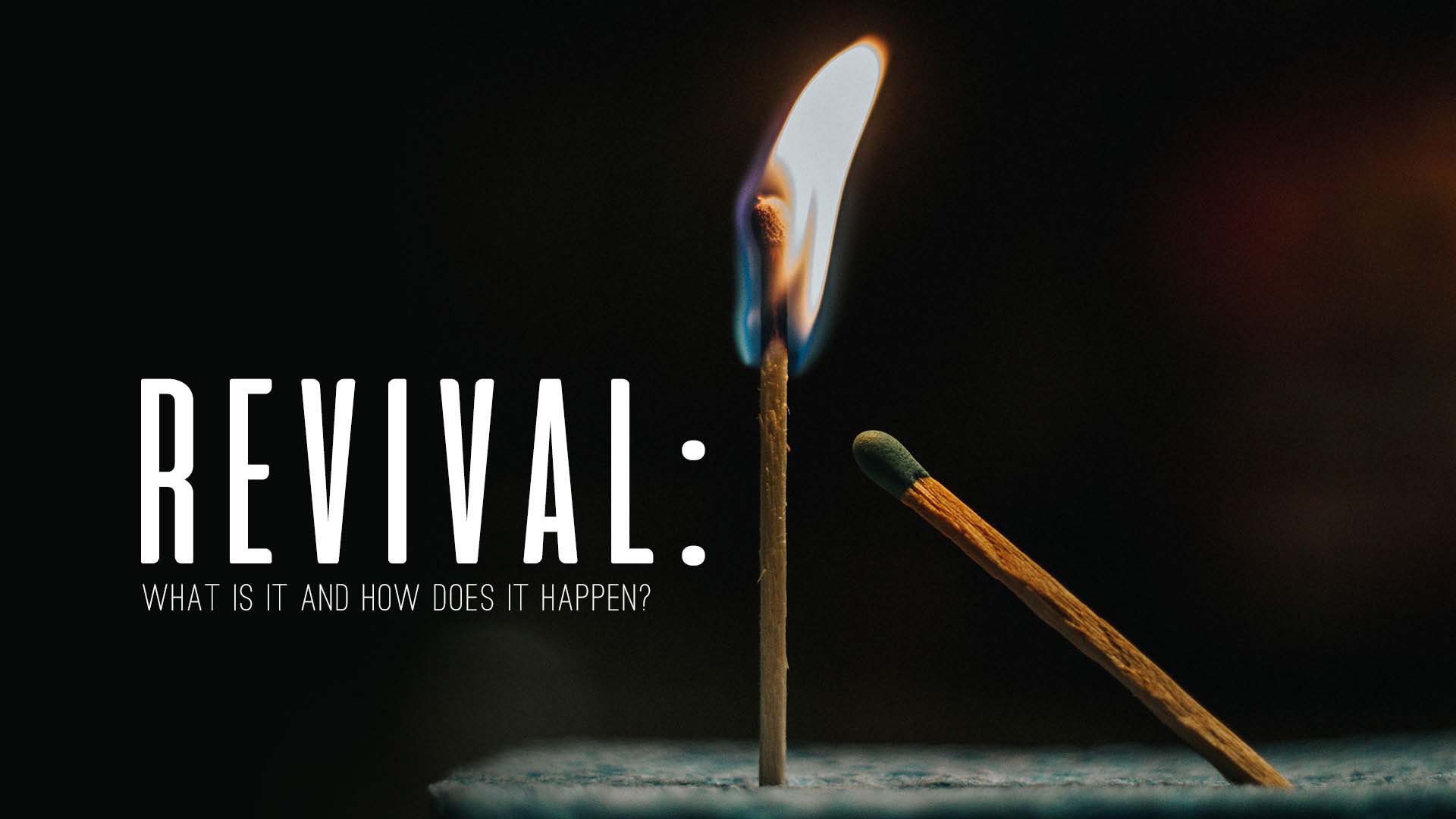 Revival: What Is It and How Does It Happen?
