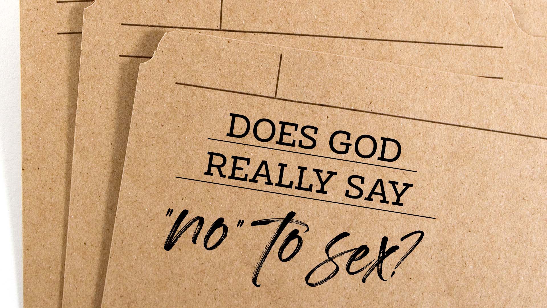Does God Really Say “NO” To Sex?