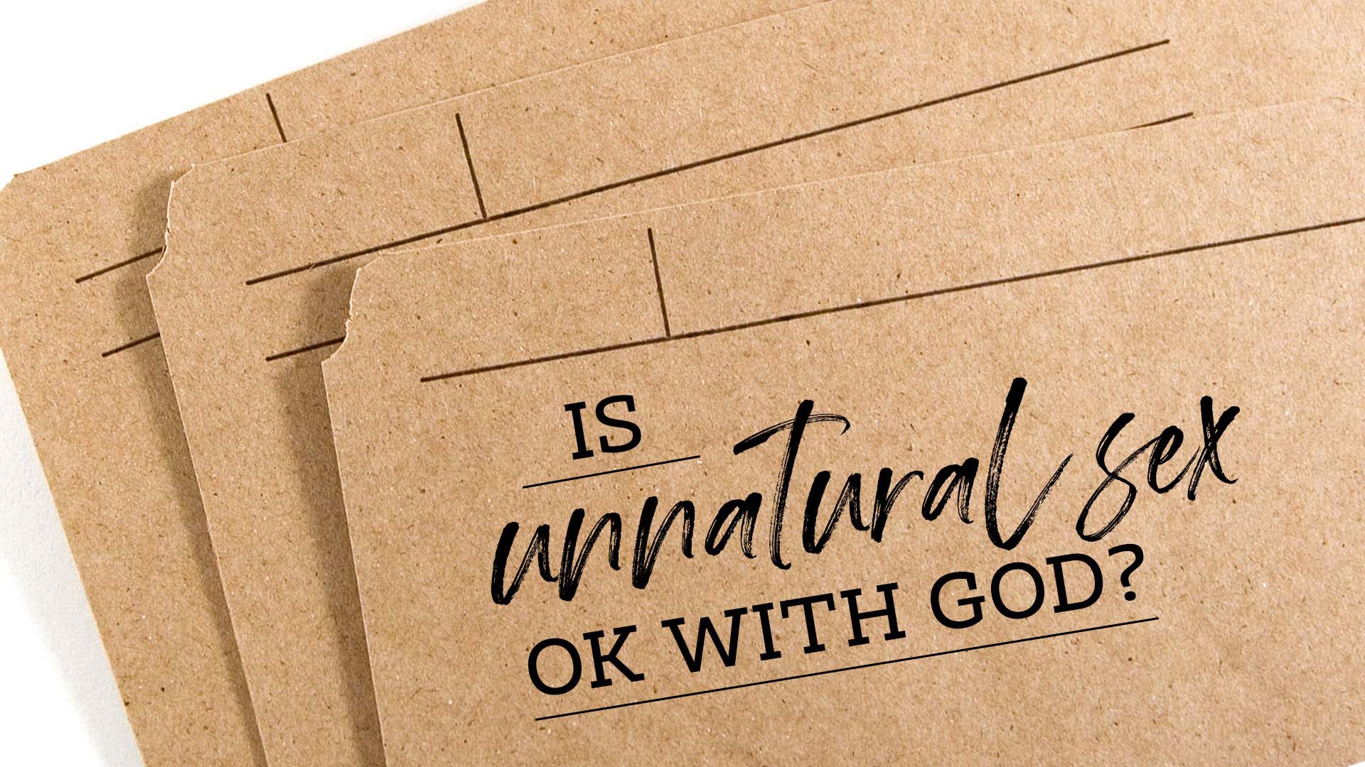 Is Unnatural Sex Ok With God?