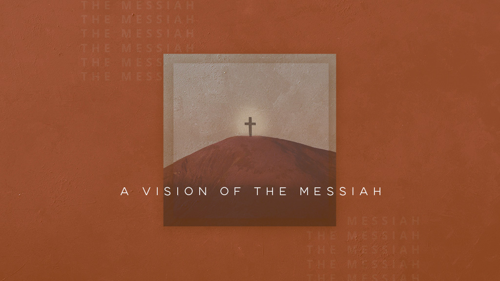 A Vision Of The</br>Messiah – Continued