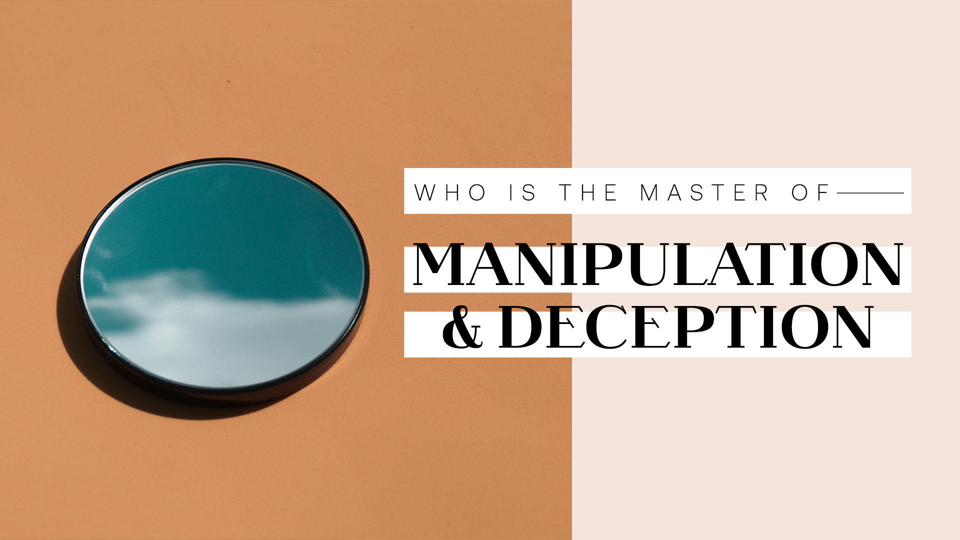 Who Is The Master Of Manipulation And Deception?