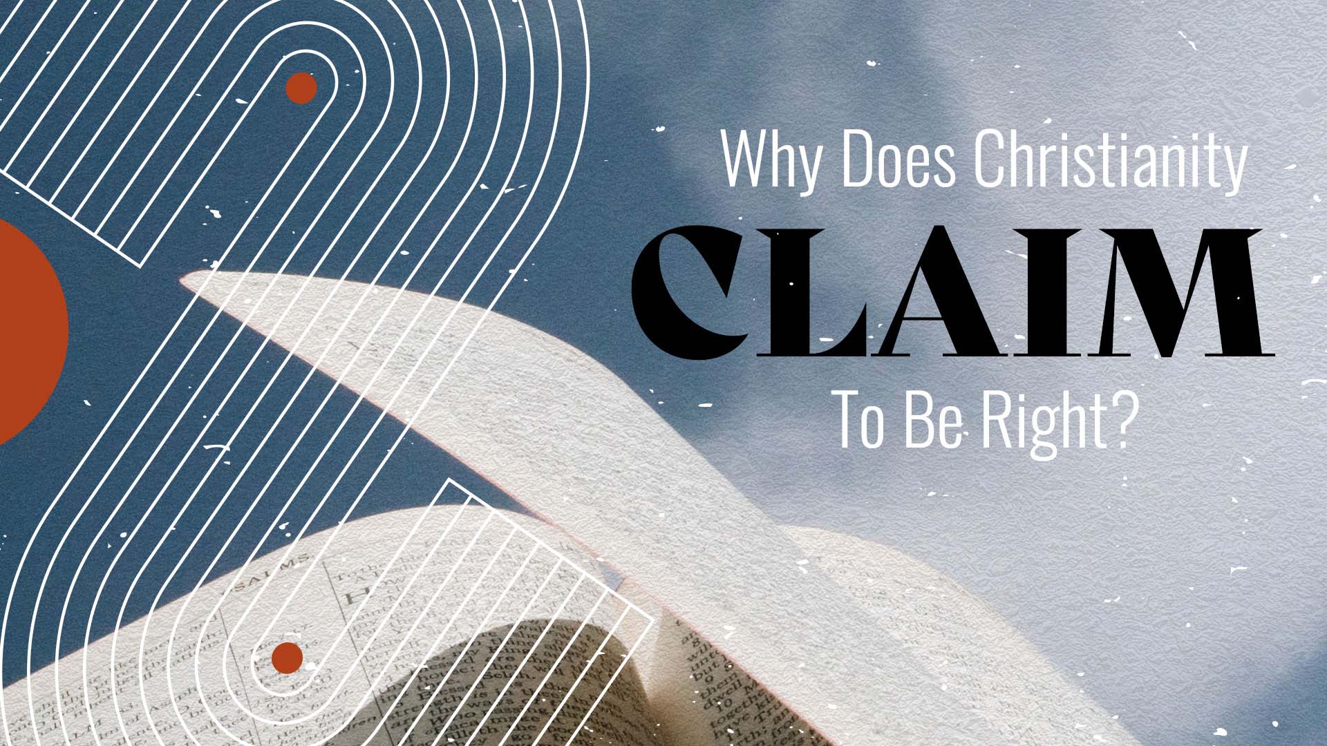 Why Does Christianity Claim To Be Right?