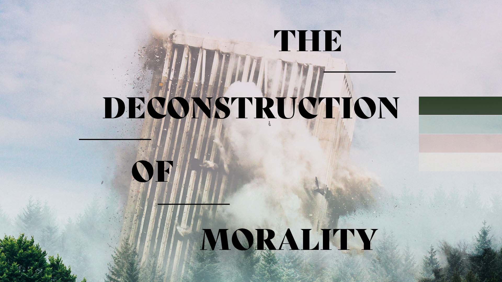 The Deconstruction of Morality