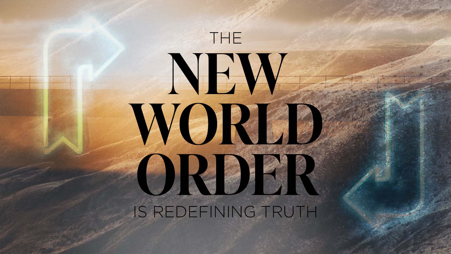 The New World Order Is Redefining Truth