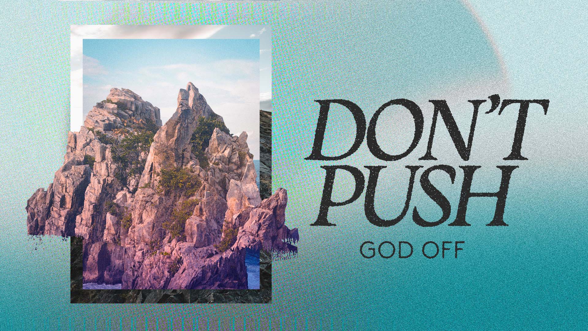 Don’t Push God Off