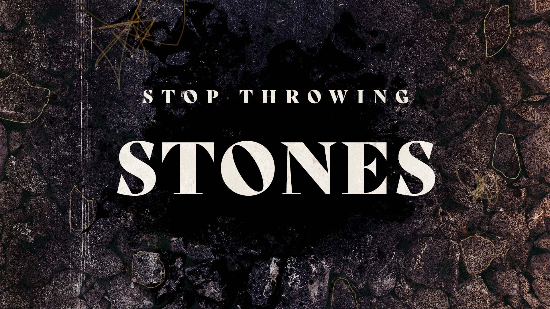 Stop Throwing Stones