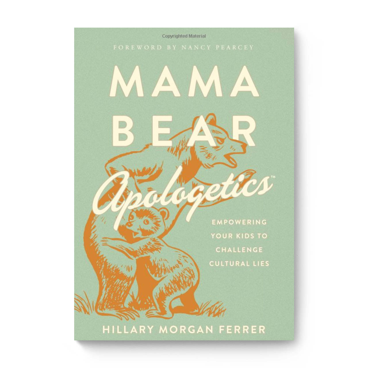 Mama Bear Apologetics: Empowering Your Kids to Challenge Cultural Lies -  Pastor Jack Hibbs
