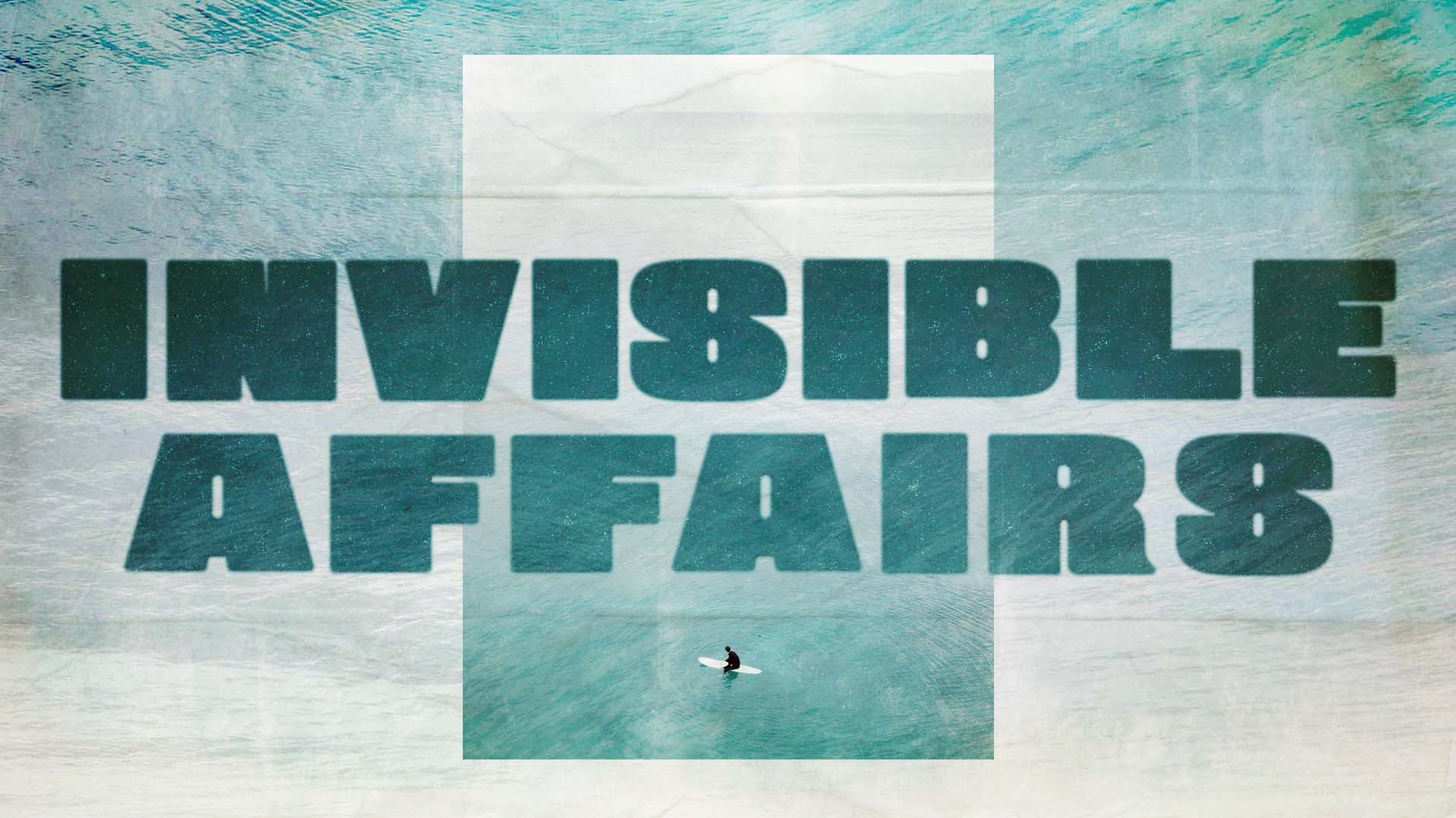 Invisible Affairs