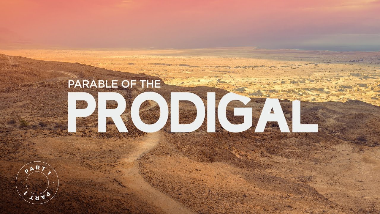 Parable of the Prodigal – Part 1