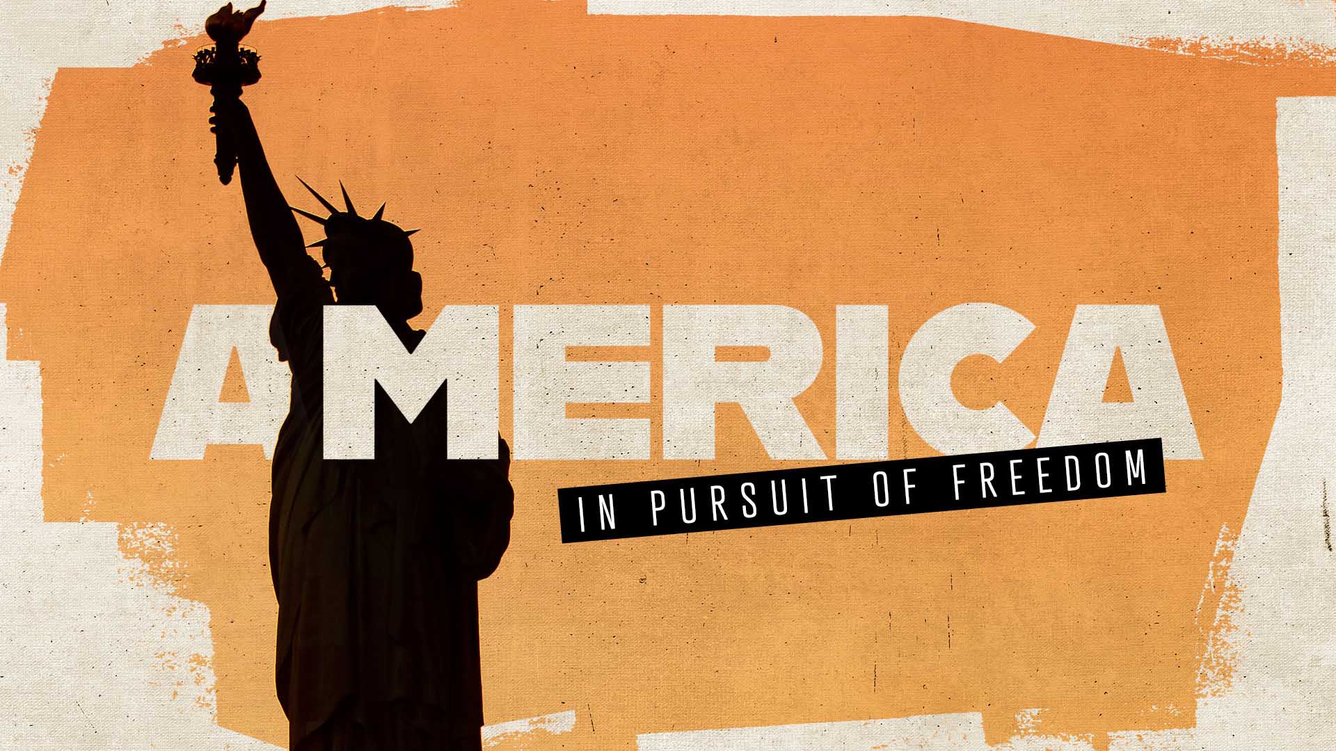 America – In Pursuit of Freedom
