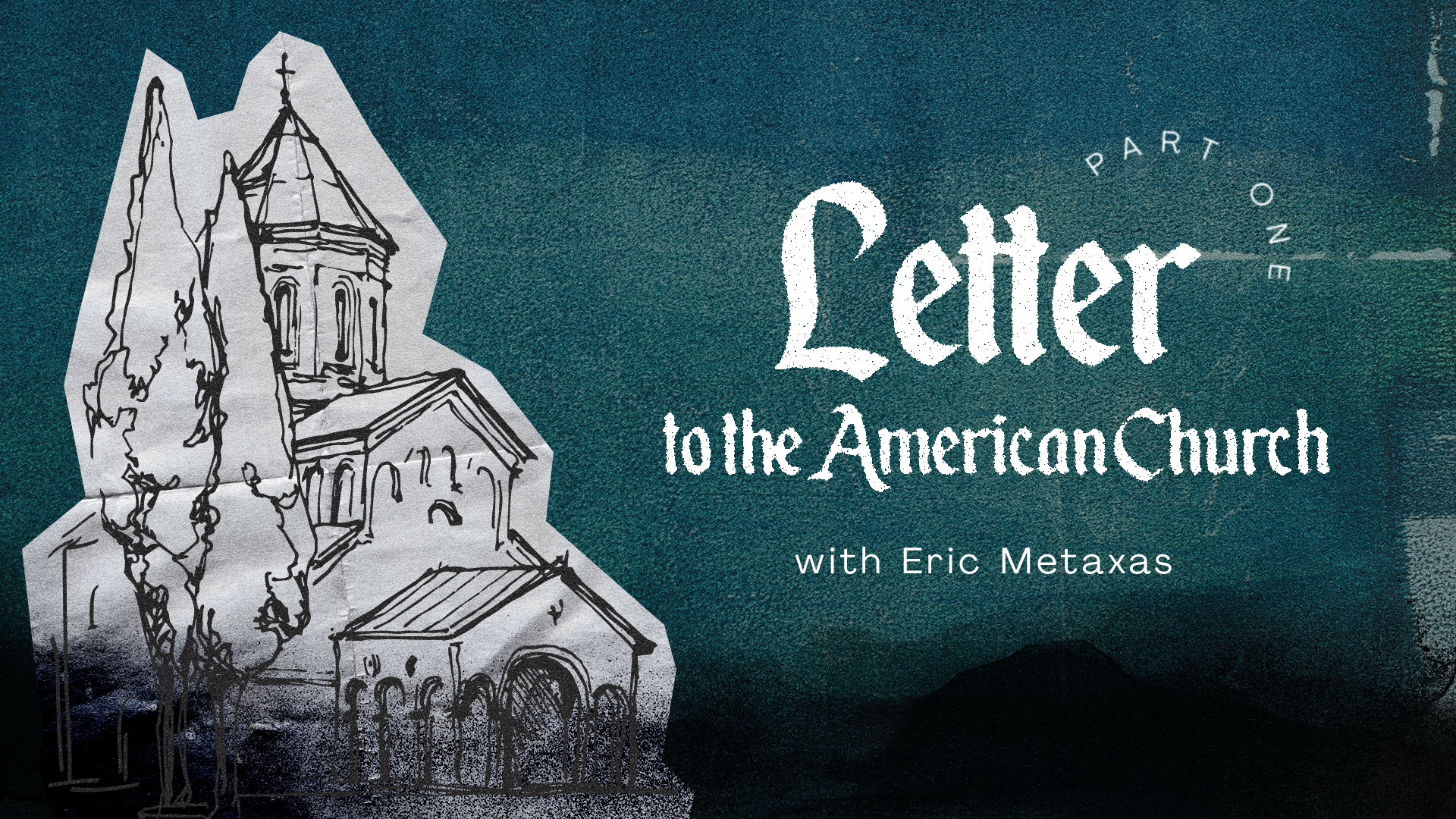 Letter To The American Church With Eric Metaxas – Part 1