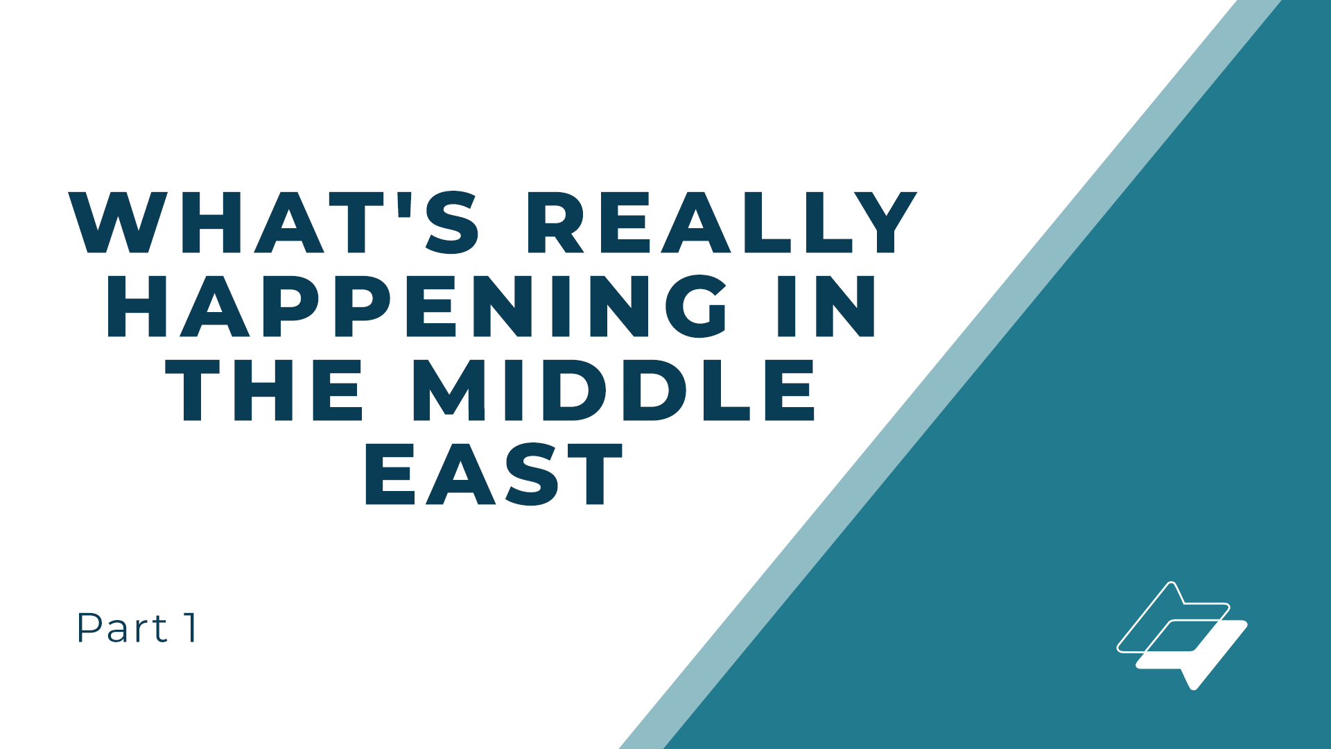 What’s Really Happening in the Middle East – Part 1