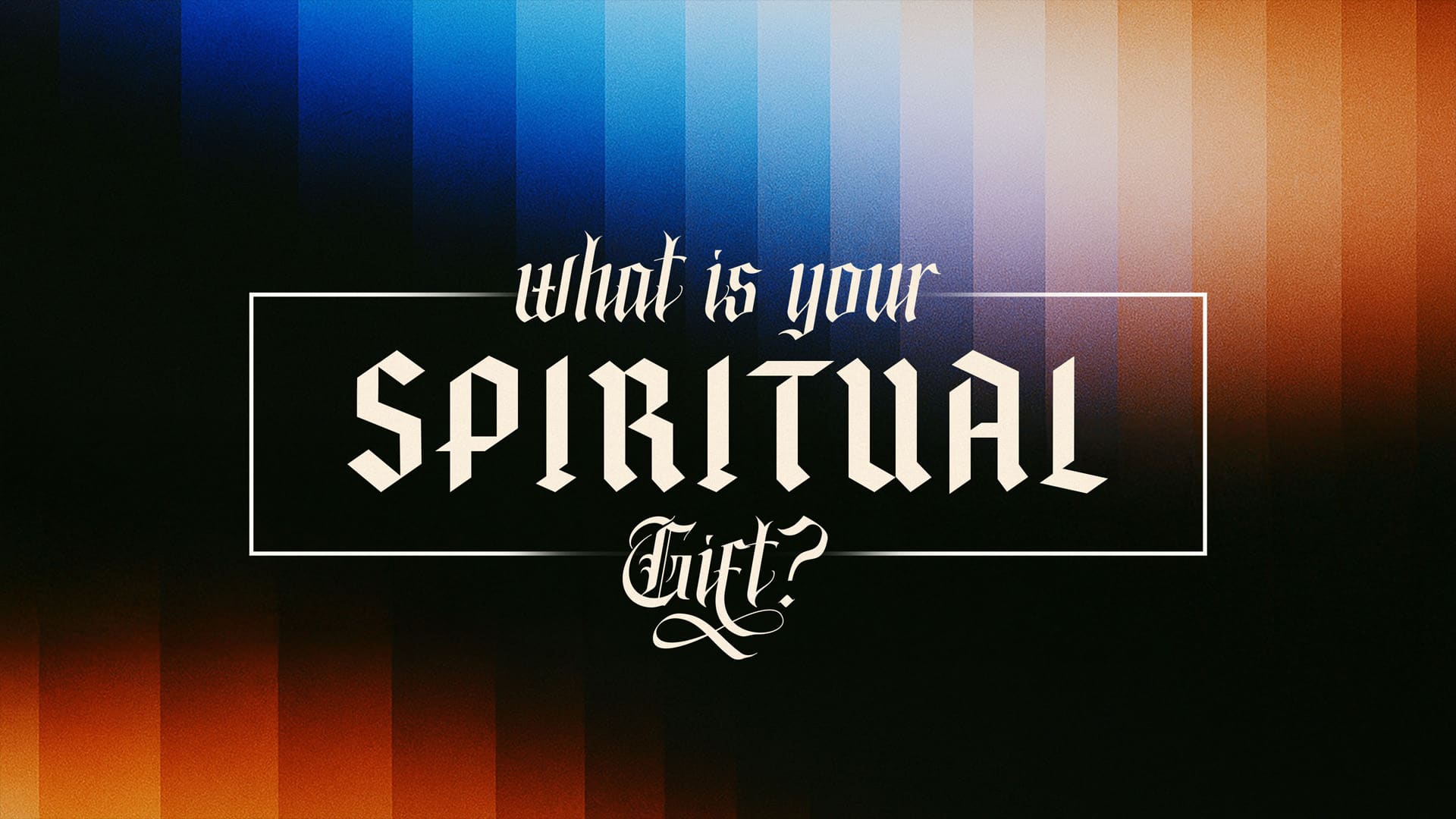 What Is Your Spiritual Gift?