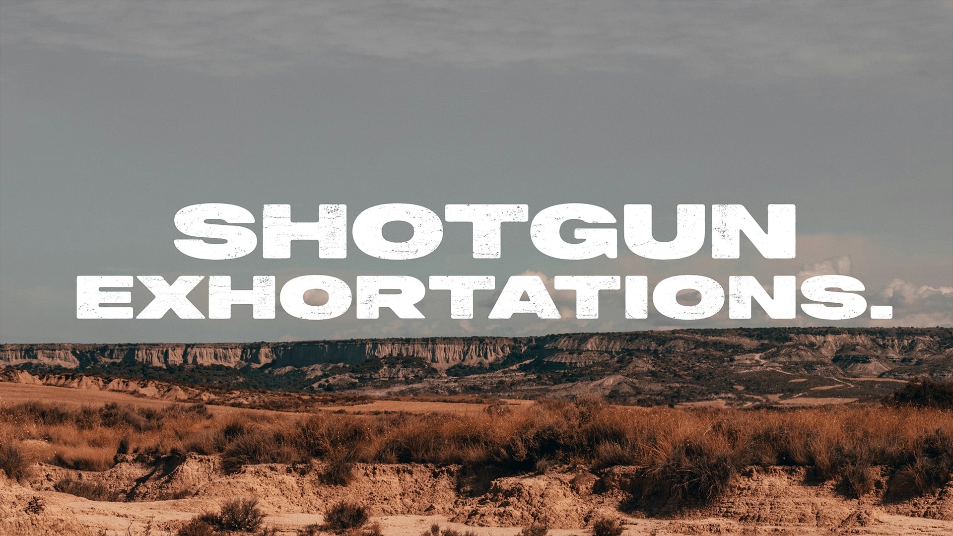 Shotgun Exhortations