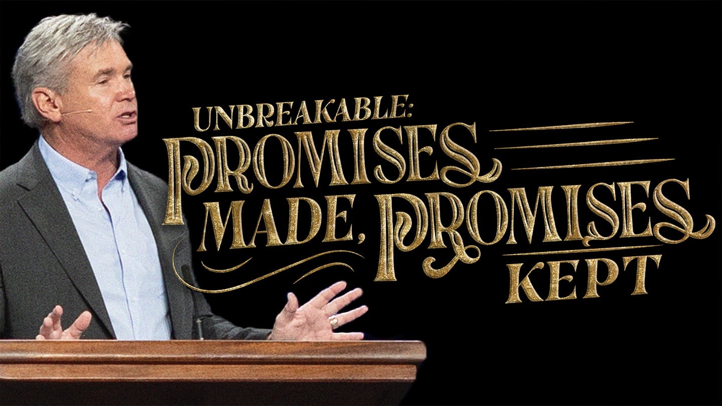 Unbreakable – Promises Made Promises Kept