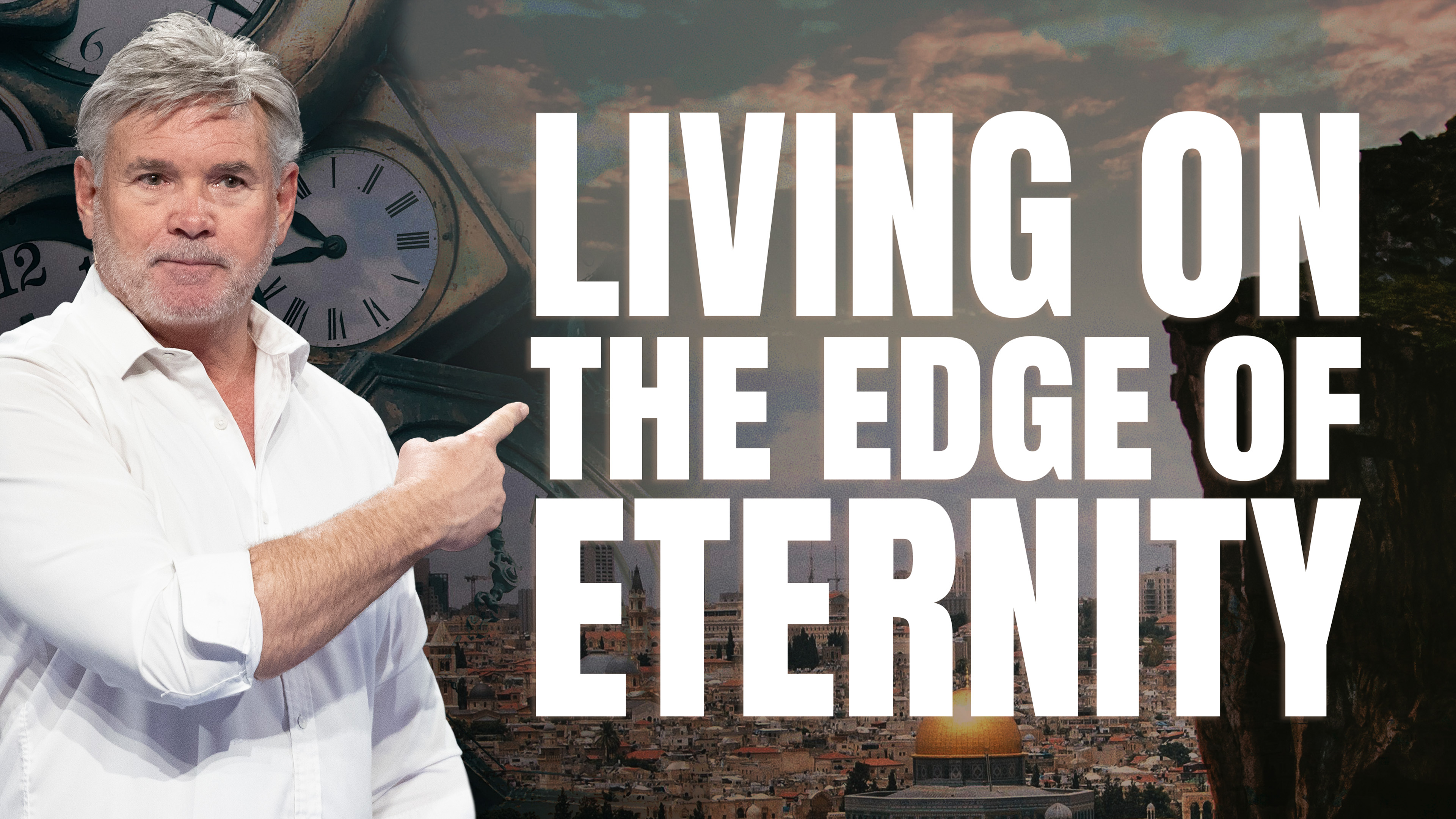 Living on the Edge of Eternity