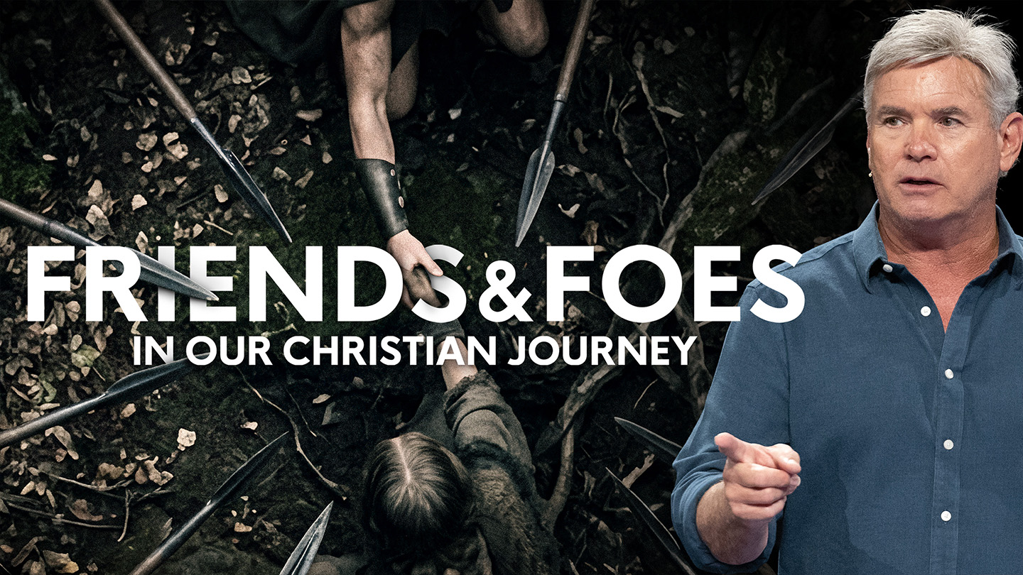 Friends and Foes in Our Christian Journey